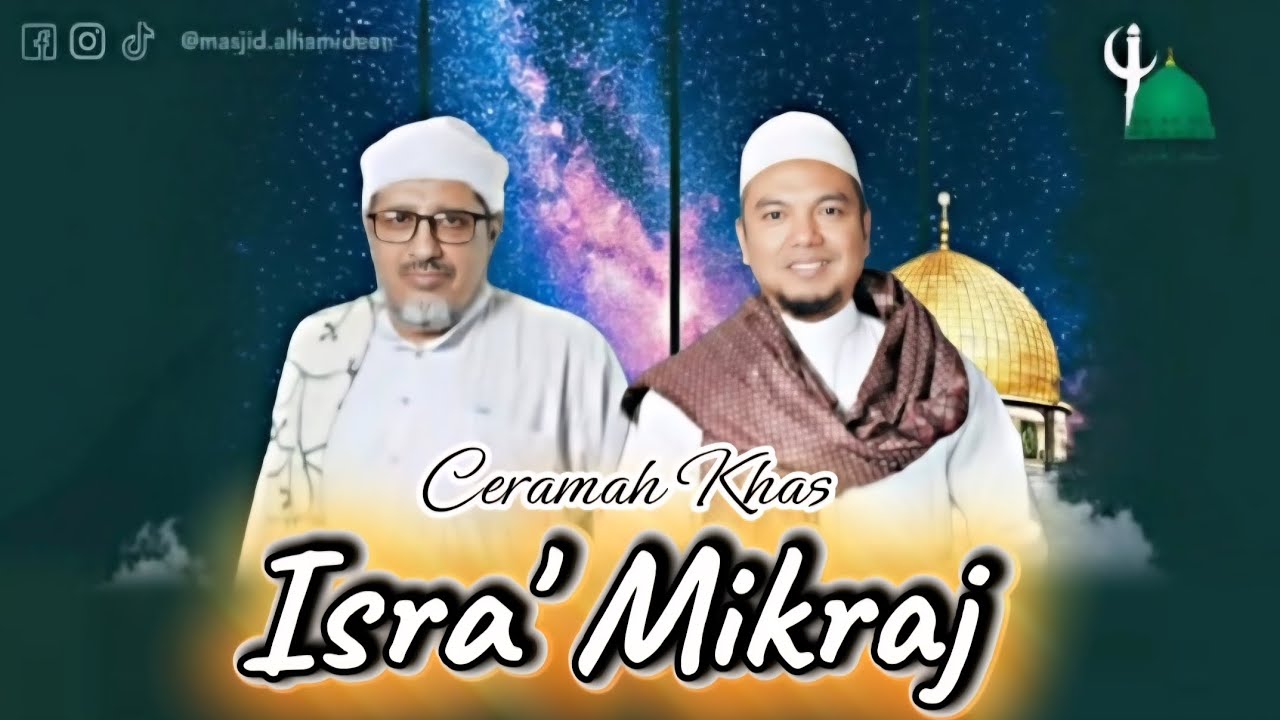 06/01/2026 CERAMAH KHAS TENTANG PERISTIWA ISRA' MIKRAJ NABI MUHAMMAD SAW