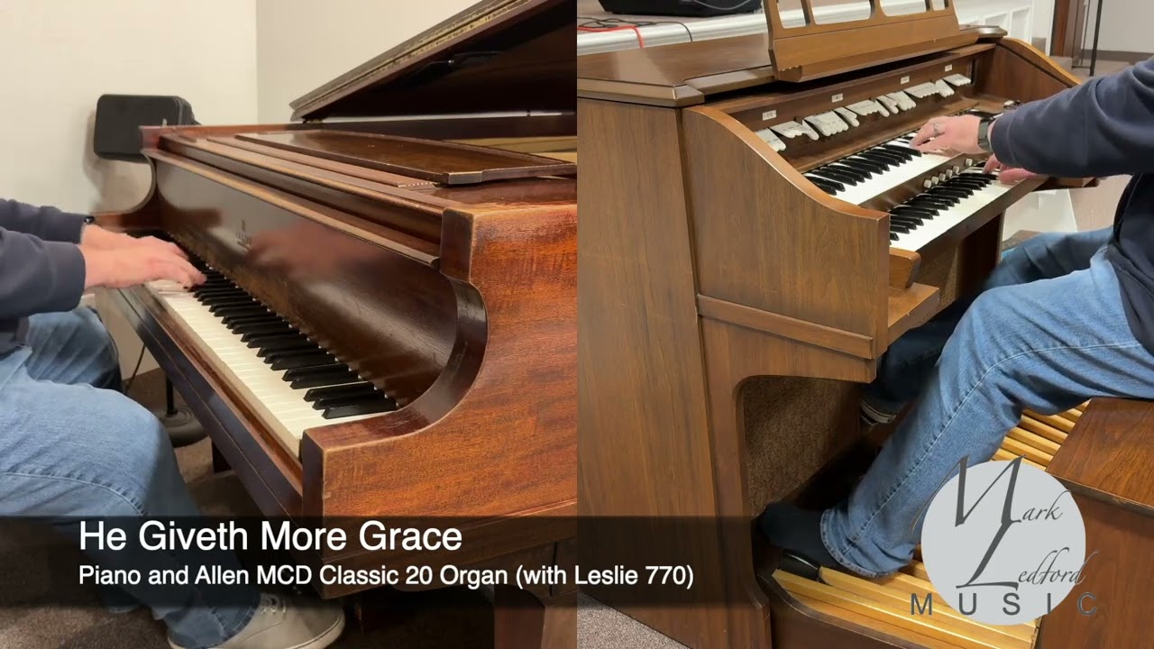 He Giveth More Grace - Piano and Allen MDC Classic 20 with Leslie 770
