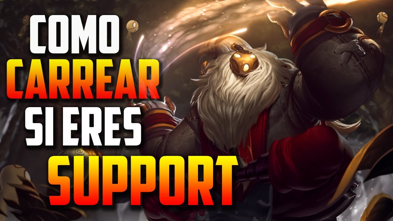 COMO SER UN BUEN SUPPORT Y CARREAR TUS PARTIDAS - GUIA PARA SUPPORTS - CONSEJOS PARA CARREAR