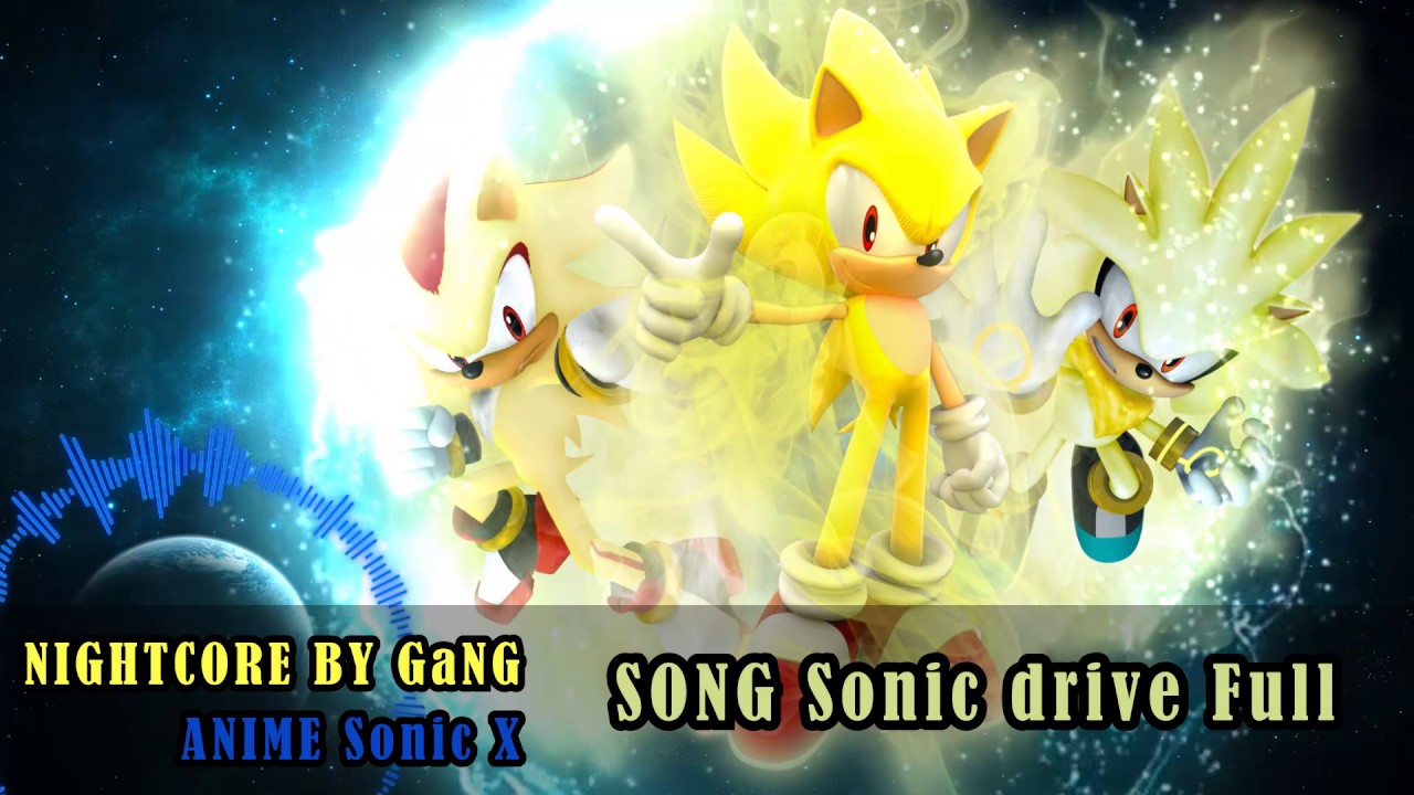 Nightcore Sonic X op Sonic drive