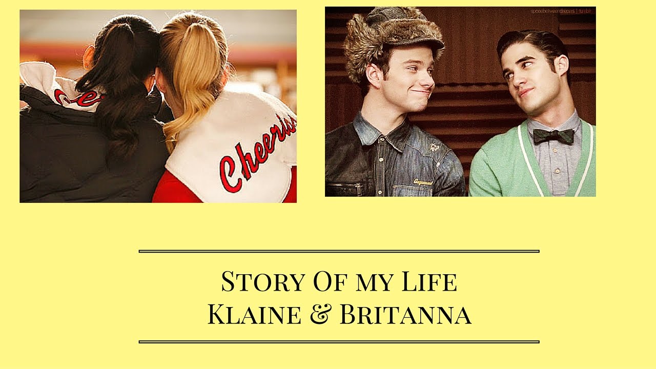 Brittany & Santana, Blaine & Kurt- Story of my life