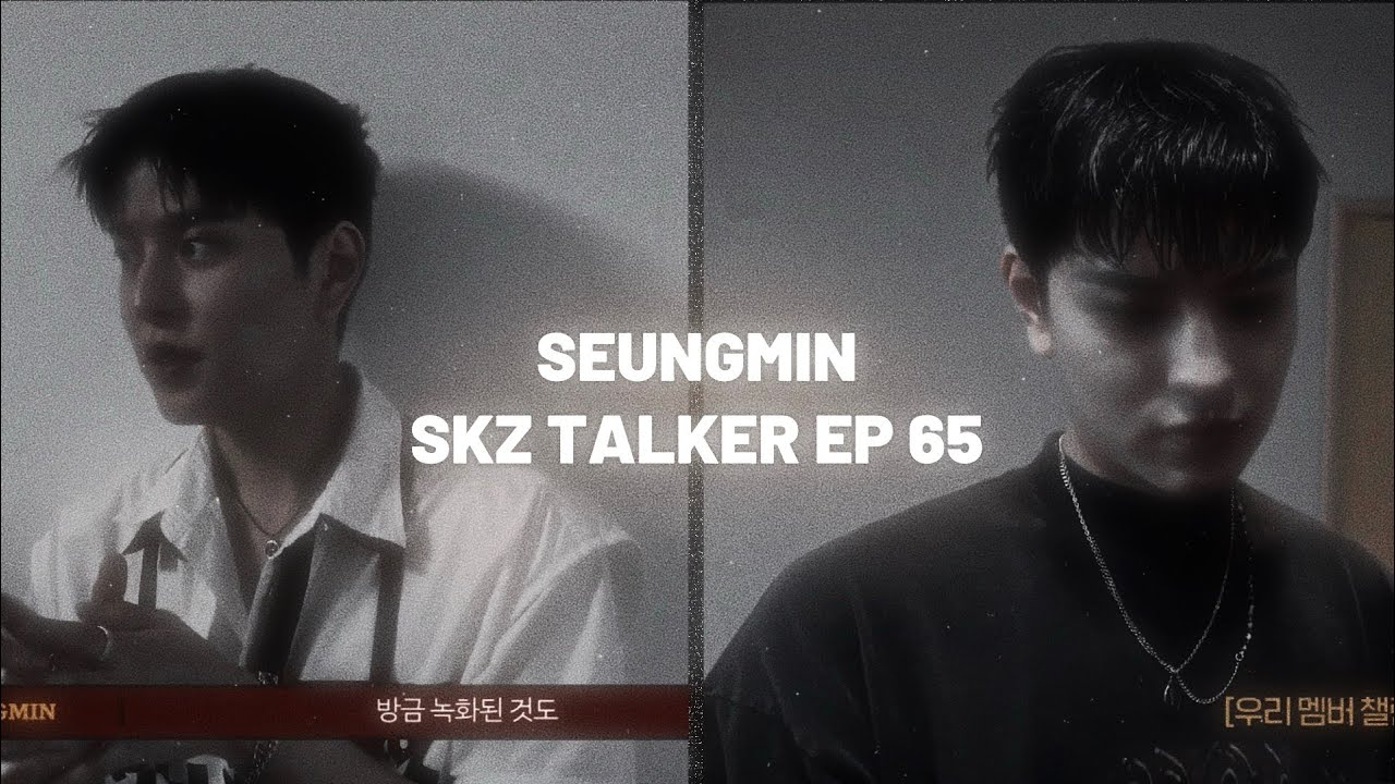 seungmin editing clips | skz talker ep 65