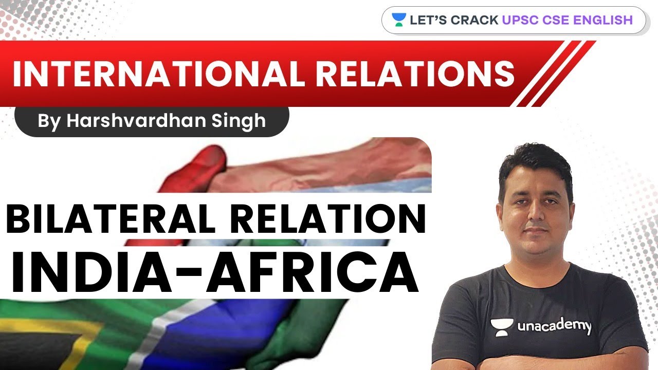 Bilateral Relations | India-Africa | UPSC CSE/IAS 2021-2022 | Harshvardhan Singh