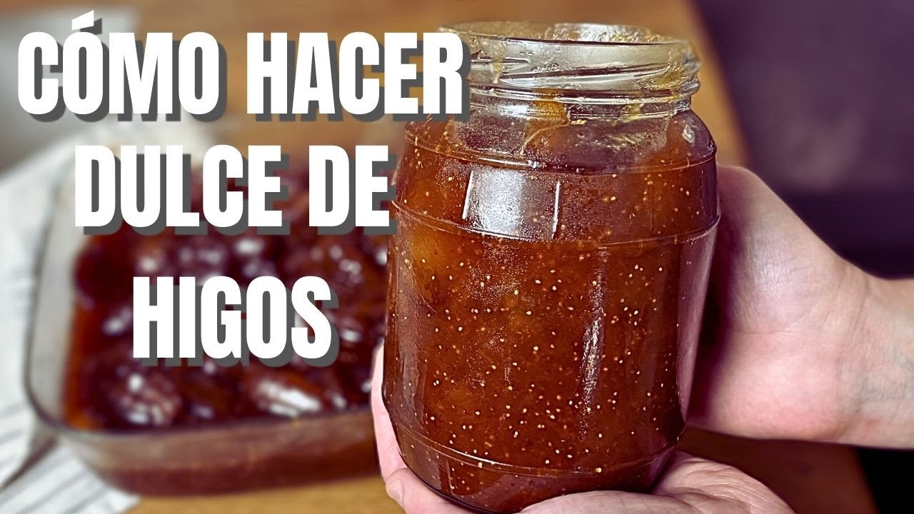 CÓMO HACER DULCE DE HIGOS CASERO - FÁCIL Y RICO