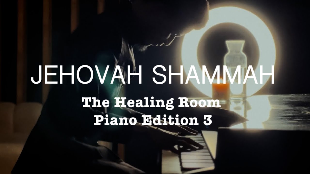 Jehovah Shammah || The Healing Room Worship  || Piano Edition 3