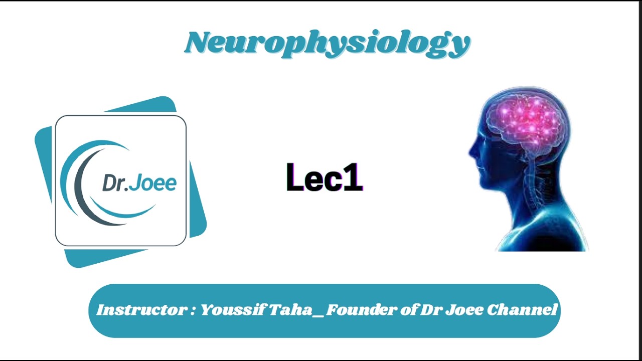 Lec1 Neurophysiology  Dr Joee