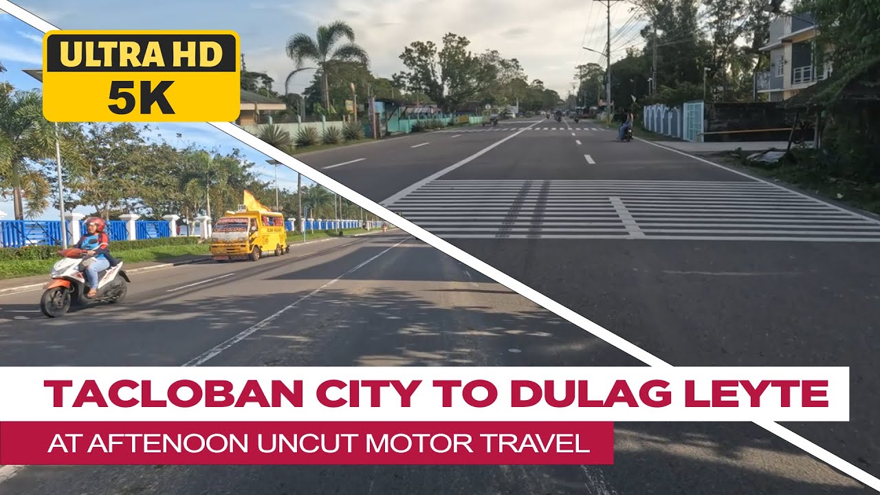 TACLOBAN TO DULAG LEYTE | 5K ULTRA HD UNCUT