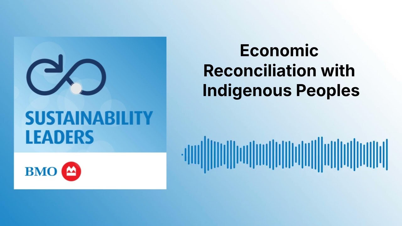 Economic Reconciliation with Indigenous Peoples | Sustainability Leaders