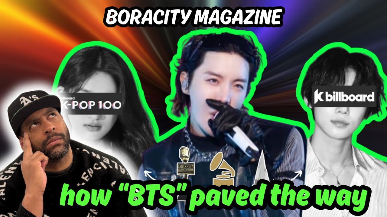 BTS PAVED THE WAY, WHY IS IT SO HARD TO ACCEPT IT? | BORACITY MAGAZINE | BTS REACTIONS!