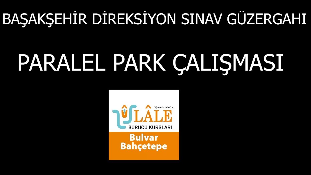 Başakşehir Bulvar Lale Sürücü Kursu Paralel Park Çalışması
