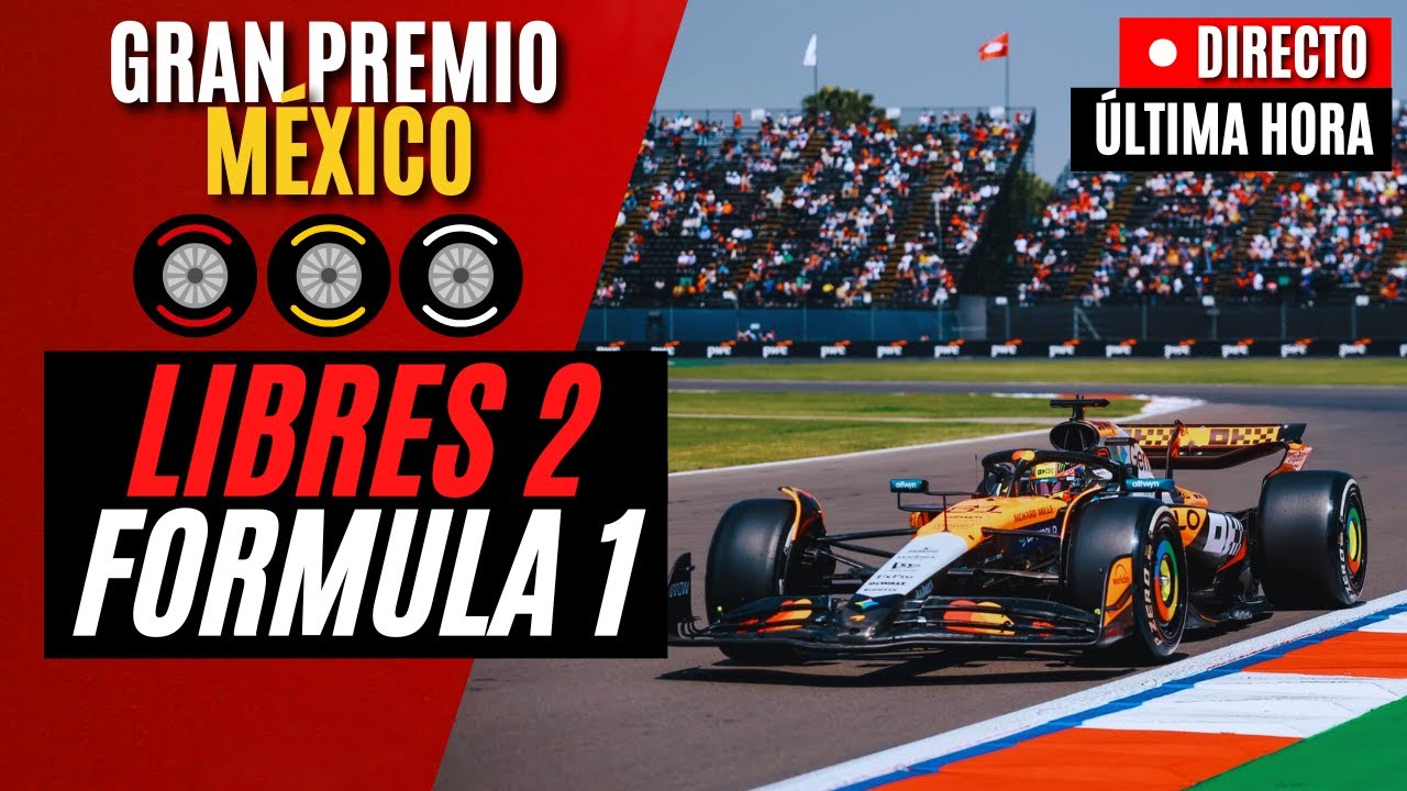 🔴 F1 DIRECTO | GRAN PREMIO DE MÉXICO 2025 - LIBRES 2 - Narración y Análisis