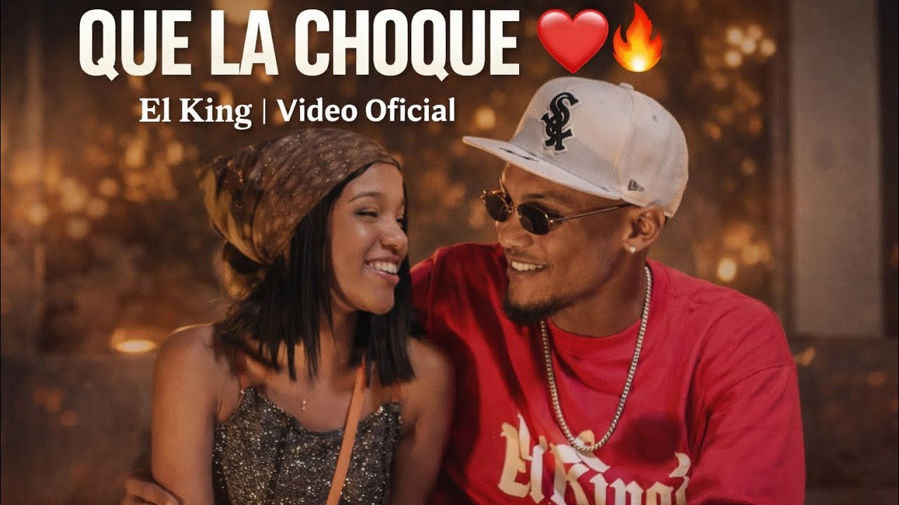 El King – QUE LA CHOQUE ❤️ (Video Oficial)