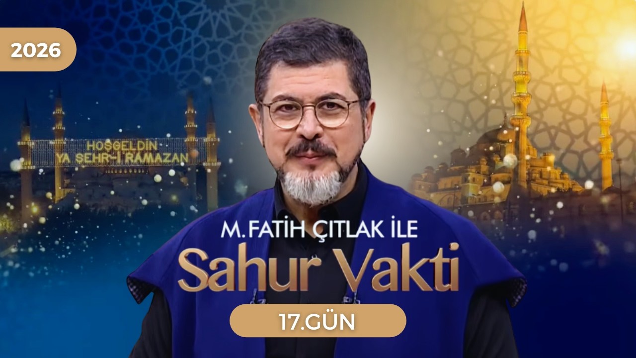 M. Fatih Çıtlak İle Sahur Vakti |17.GÜN I 07.03.2026