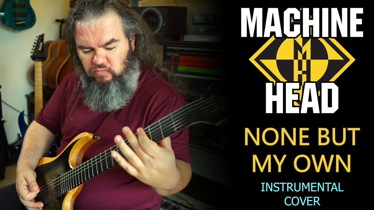 Machine Head - None But My Own (Instrumental Cover)