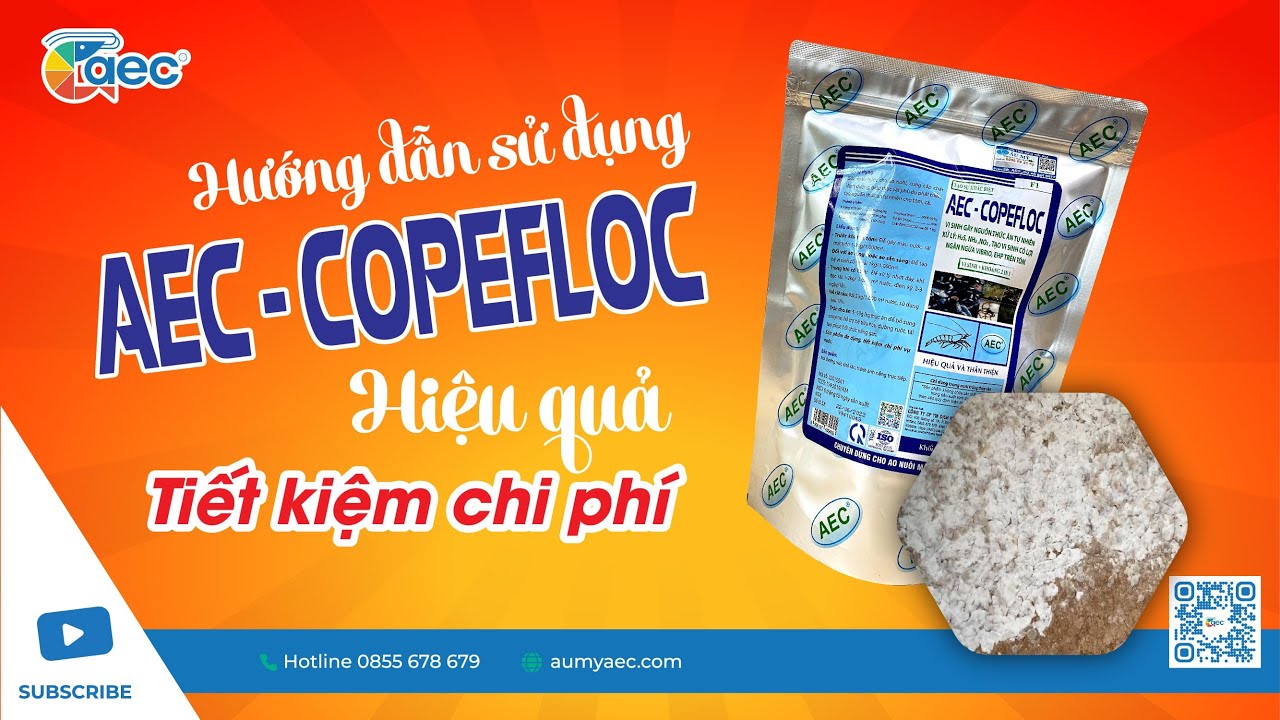 Ủ Men Vi Sinh Copefloc Thế N&agrave;o Cho Đ&uacute;ng C&aacute;ch Để Tiết Kiệm Chi Ph&iacute; | Au My AEC