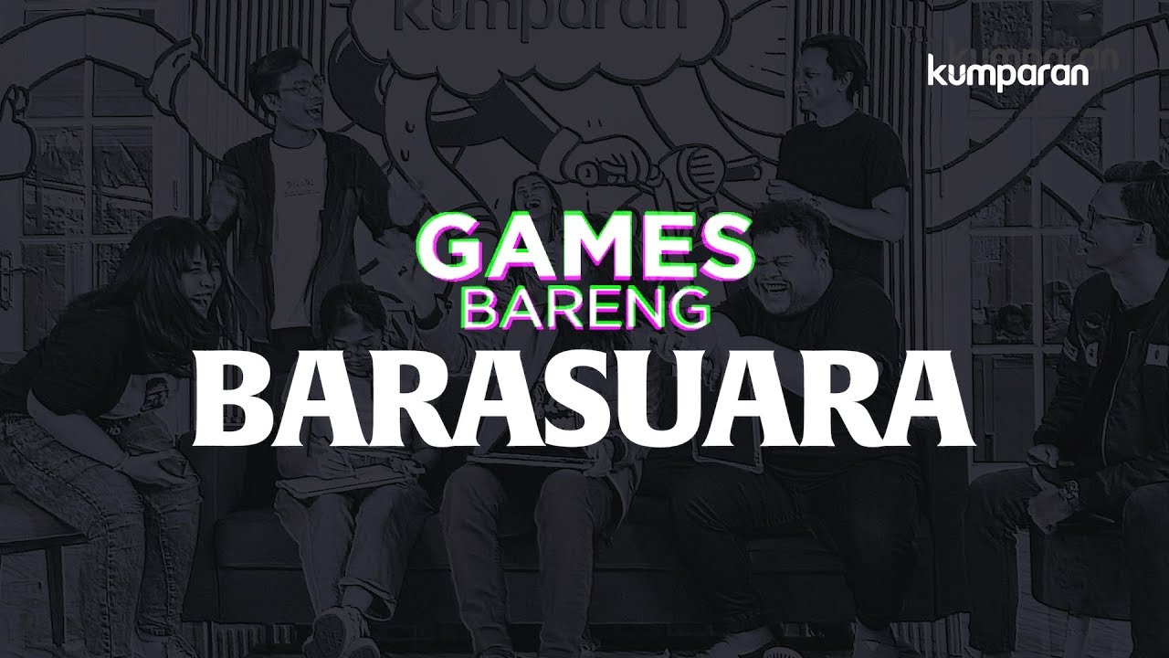 Main Games Sama Barasuara di kumparan, Ngaco Tapi Seru