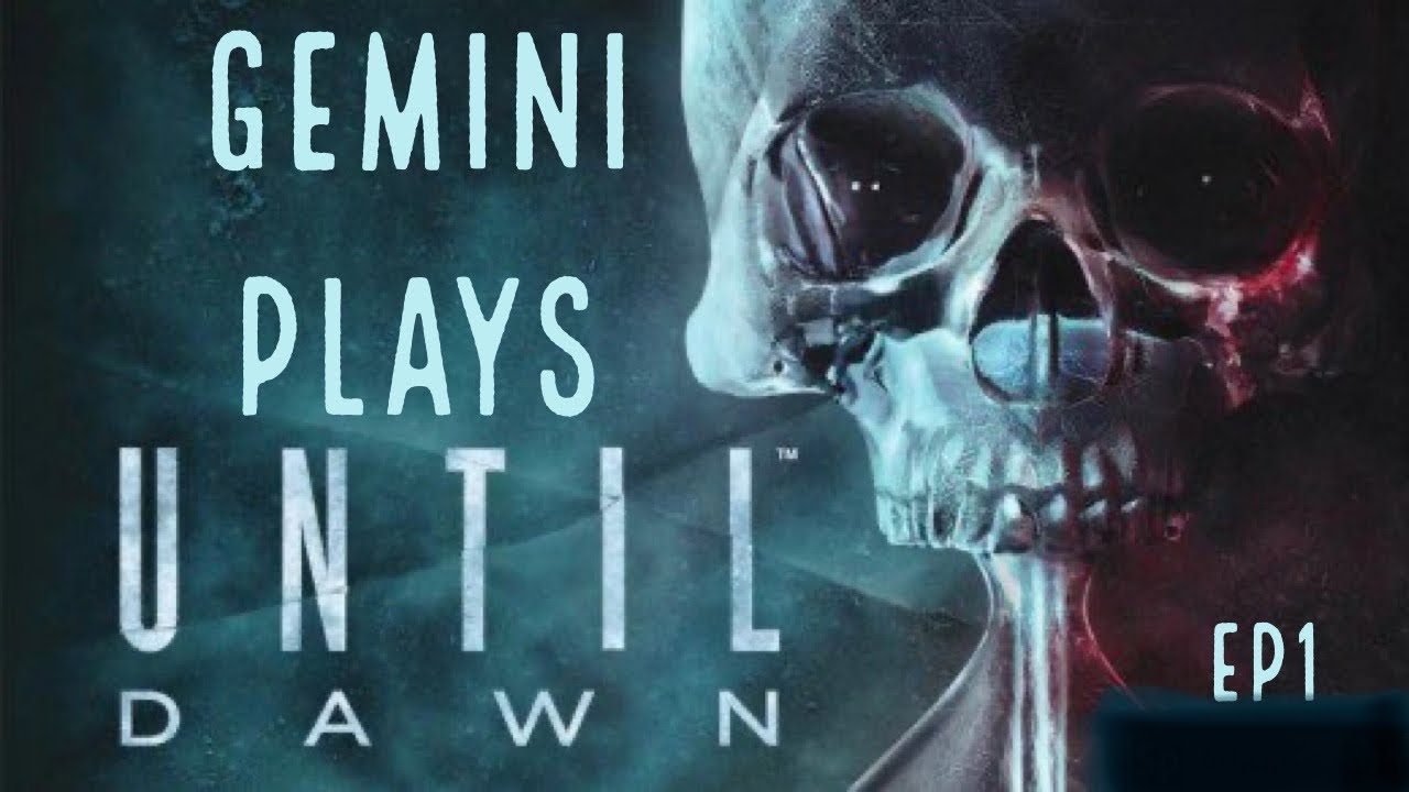 Gemini Plays Until Dawn | ep 1 | nasty pranks