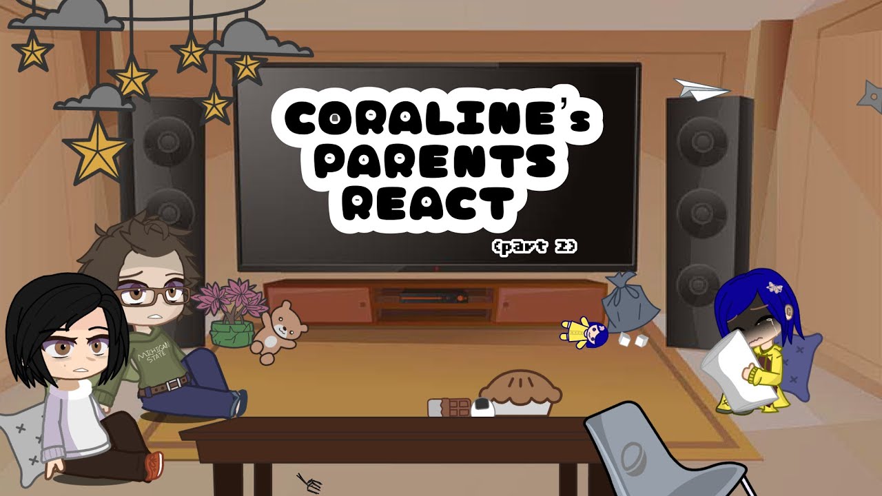 Coraline’s Parents React ||PART TWO|| to be continued. . .?