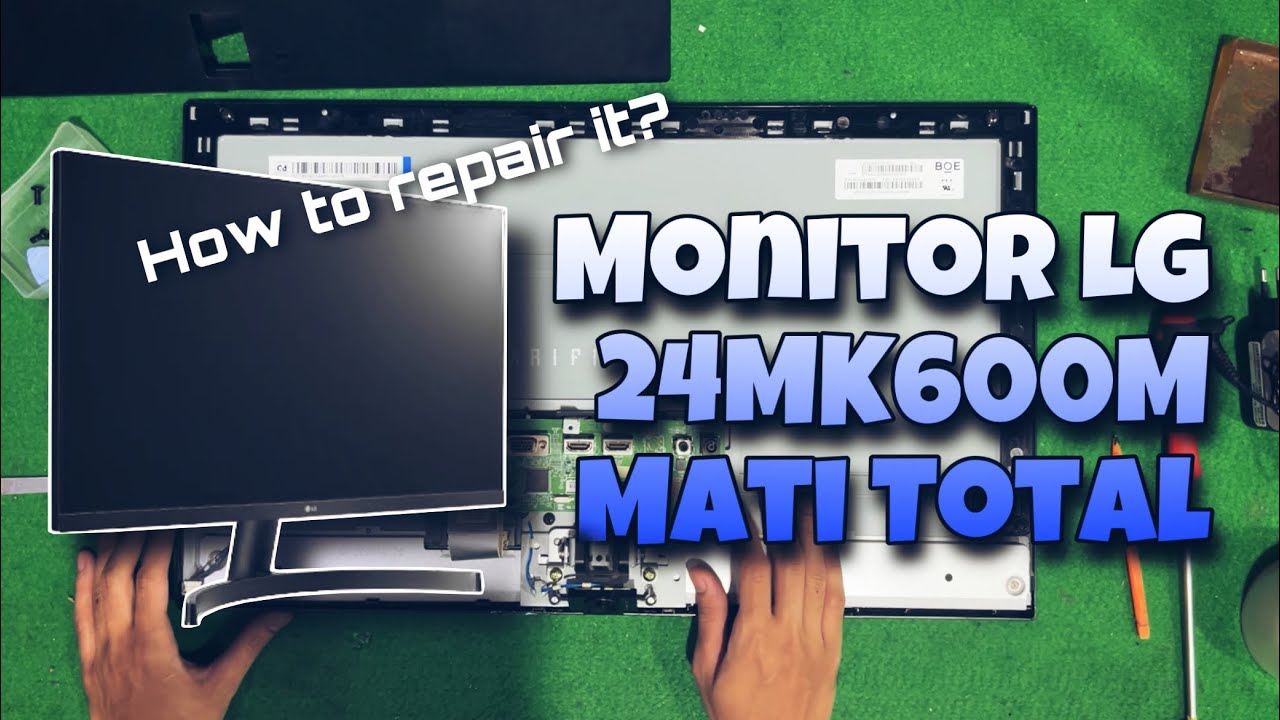 Cara service Monitor LG 24MK600m mati total? How to repair it? | Disassembly