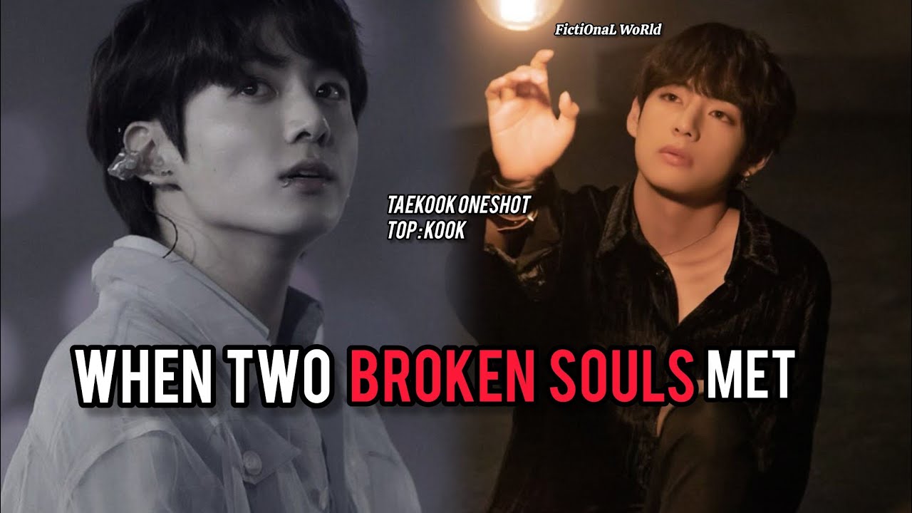 Part 2/?? || When Two Broken Souls Met || Taekook Oneshot | 