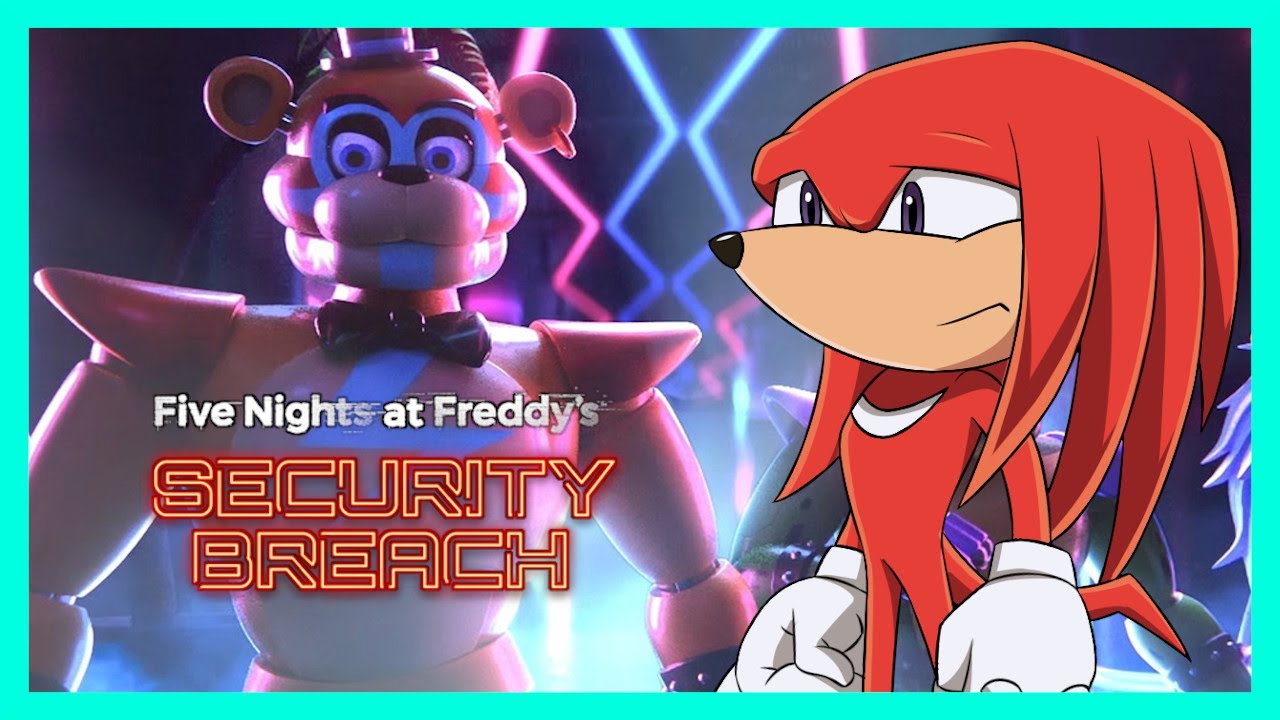 Knuckles plays FNAF: Security Breach!