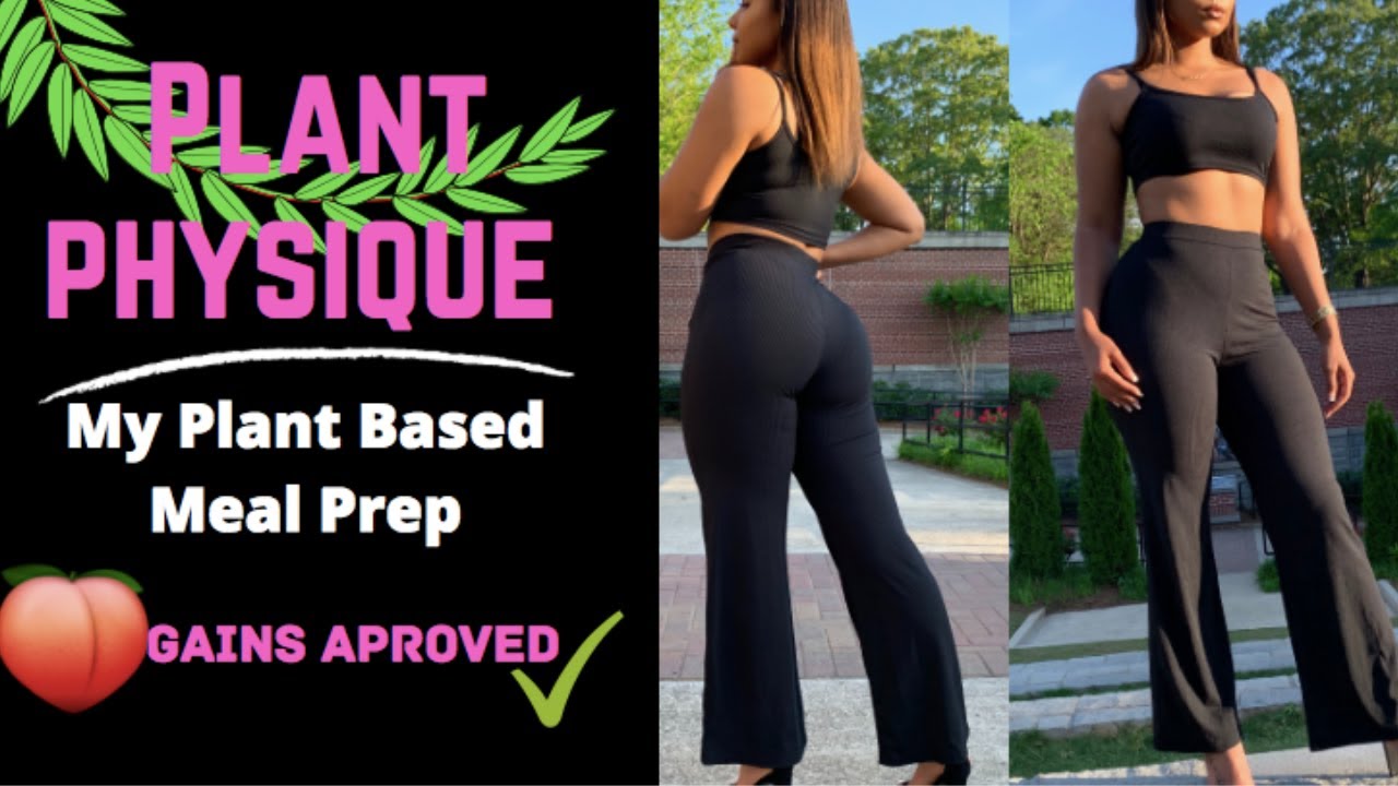 My Plant Based Meal Prep| Plant Physique #1