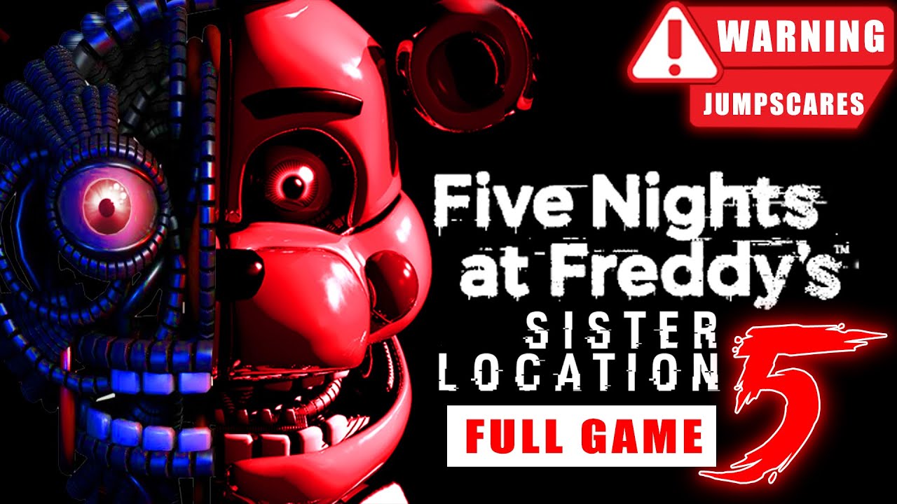 FNAF 5 SL: FIVE NIGHTS AT FREDDY'S 5 SISTER'S LOCATION | MOVIE FORMAT | LONG GAMEPLAY | #fnafmovie5