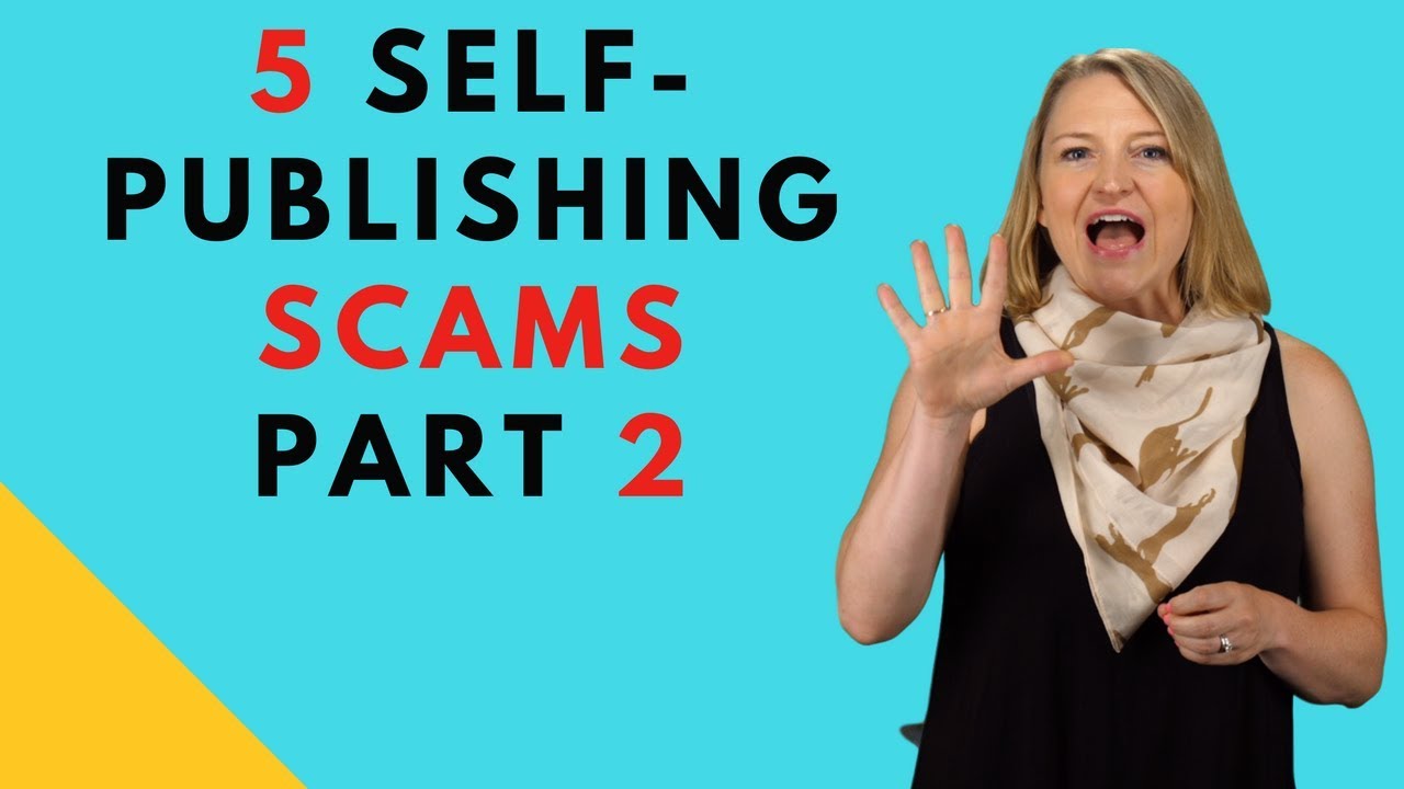 Author? Avoid the 5 Most Common Self-Publishing Scams - Part 2 of 2