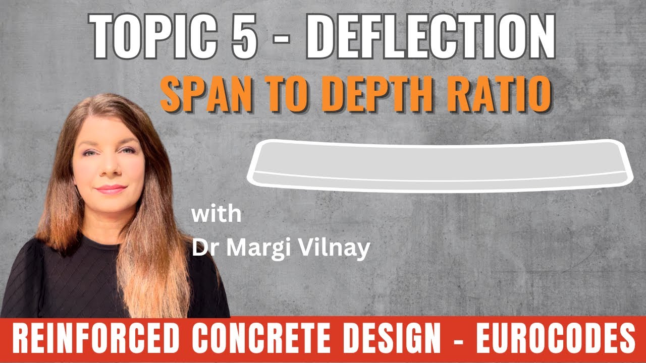 Reinforced Concrete Design | Topic 5: Deflection & Span-Depth Ratio | Eurocode 2