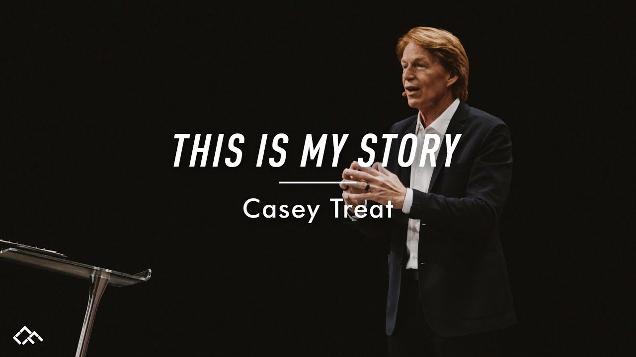 This Is My Story: Part III | Casey Treat