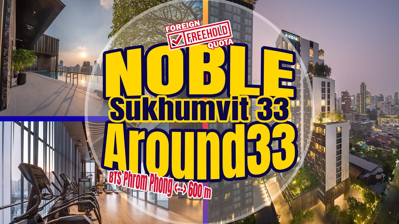 Bangkok Property Tour  - Noble Around Sukhumvit 33 Luxury Condo