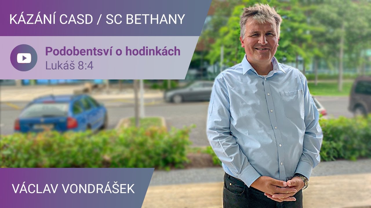 V&aacute;clav Vondr&aacute;&scaron;ek - Podobenstv&iacute; o hodink&aacute;ch  / K&aacute;z&aacute;n&iacute; v SC Bethany - 16.7.2022