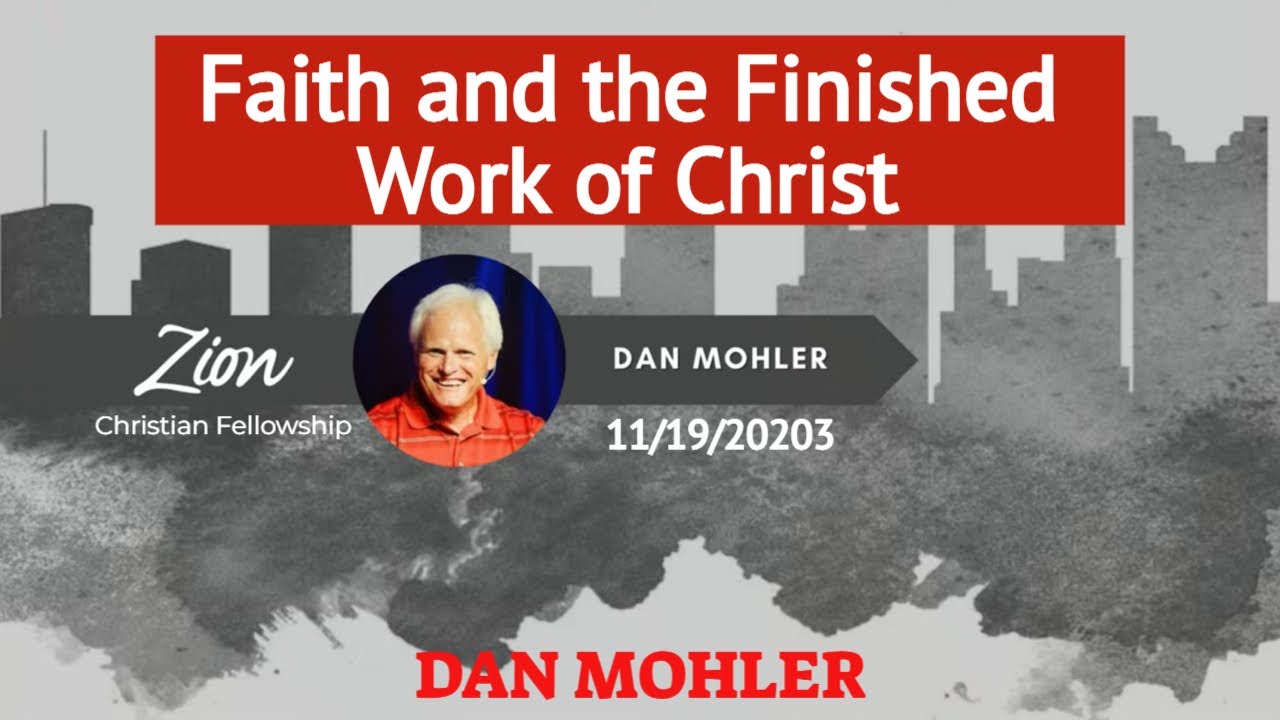 ✝️Faith and the Finished Work of Christ - Dan Mohler