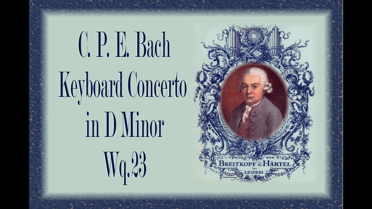 C.P.E. Bach - Keyboard Concerto In D Minor Wq.  23