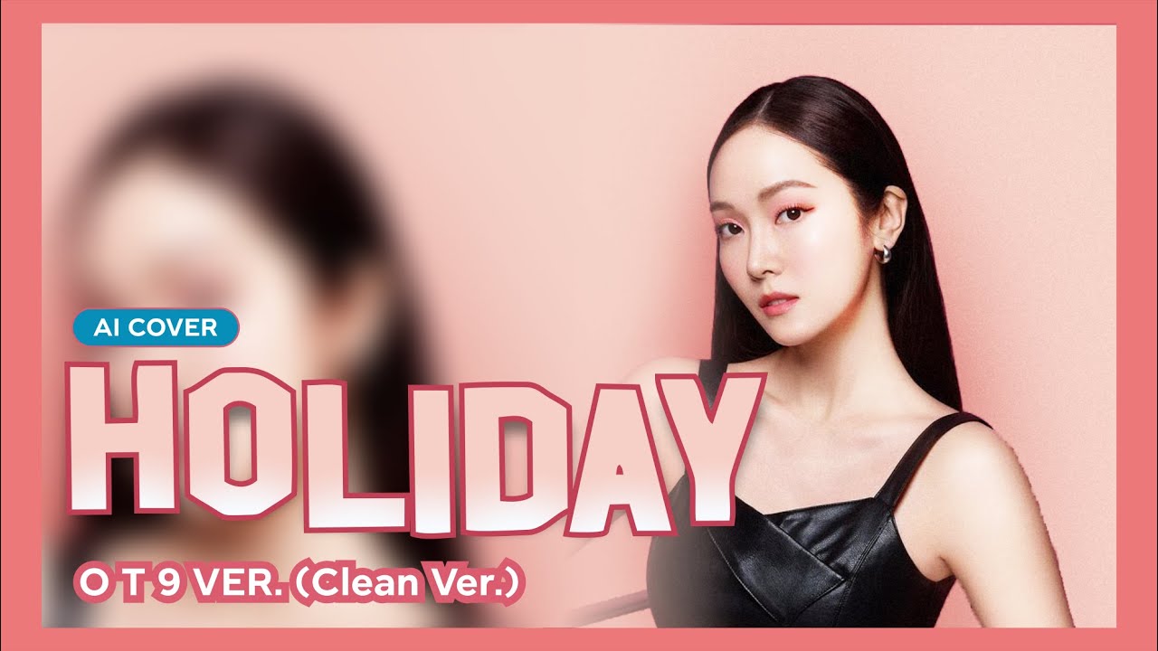 Girls' Generation 소녀시대 'HOLIDAY OT9 Ver.' (Clean Ver.)