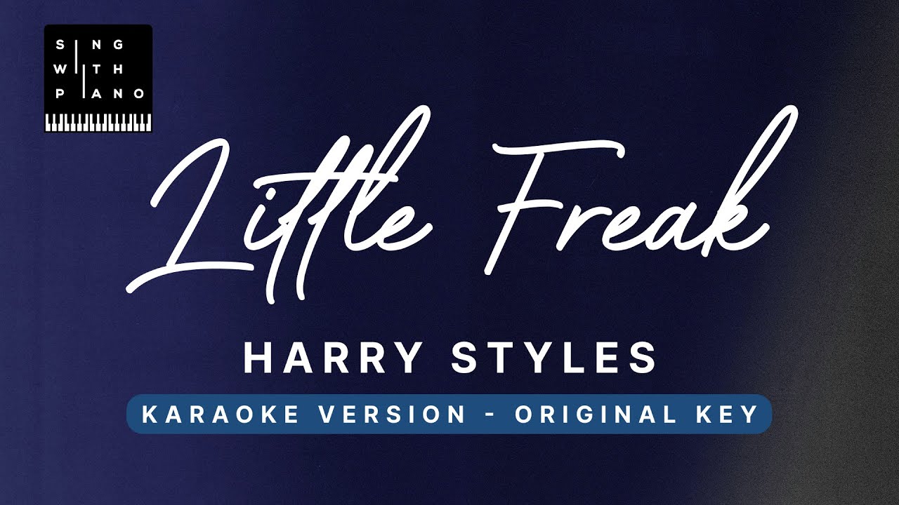 Little Freak - Harry Styles (Original Key Karaoke) - Piano Instrumental Cover with Lyrics