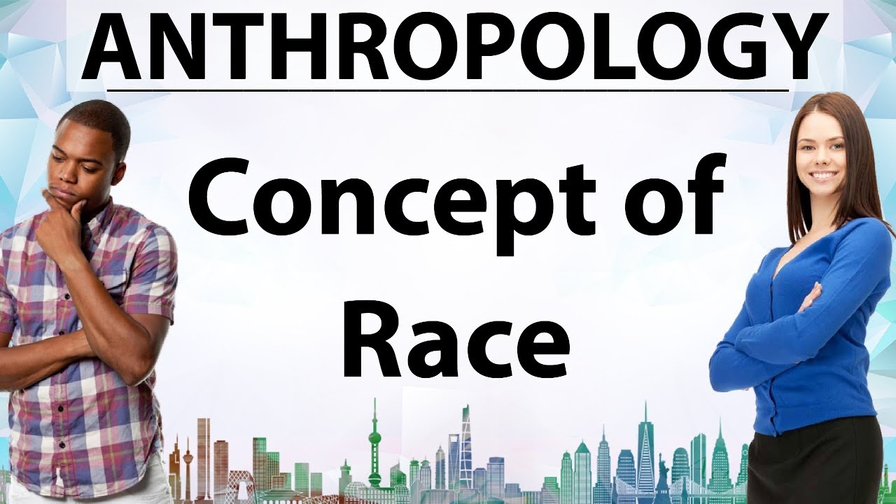 Anthropology optional for UPSC - Concept of Race - Human Population Genetics - IAS Optional Mains