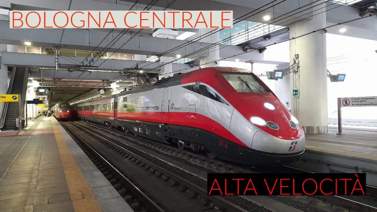 TRENI ALTA VELOCITÀ alla STAZIONE di BOLOGNA CENTRALE