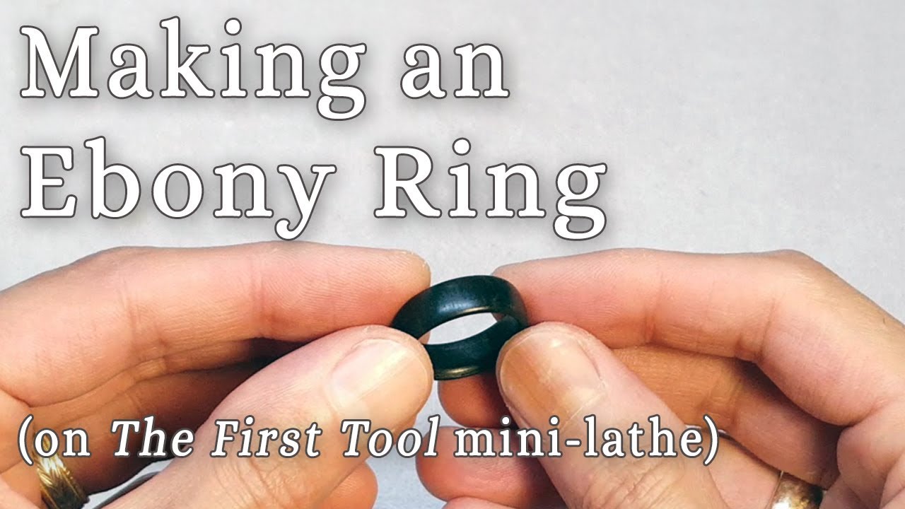 Making an Ebony Wood Ring (on The First Tool Mini-Lathe)