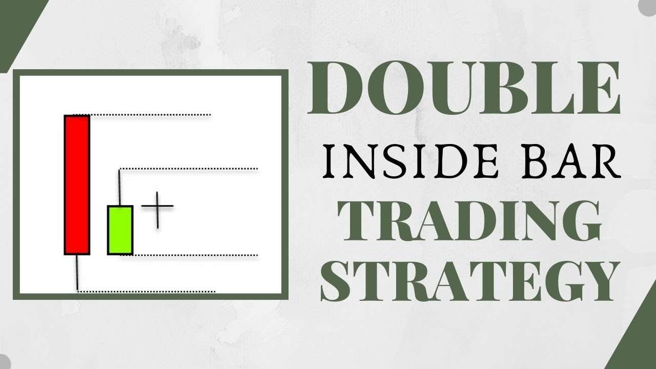 DOUBLE INSIDE BAR TRADING STRATEGY