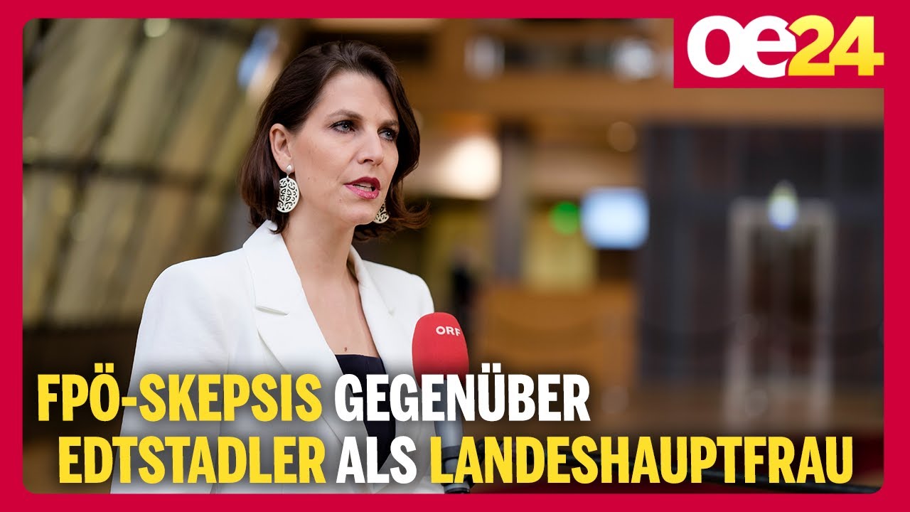 FPÖ-Skepsis gegenüber Edtstadler als Landeshauptfrau