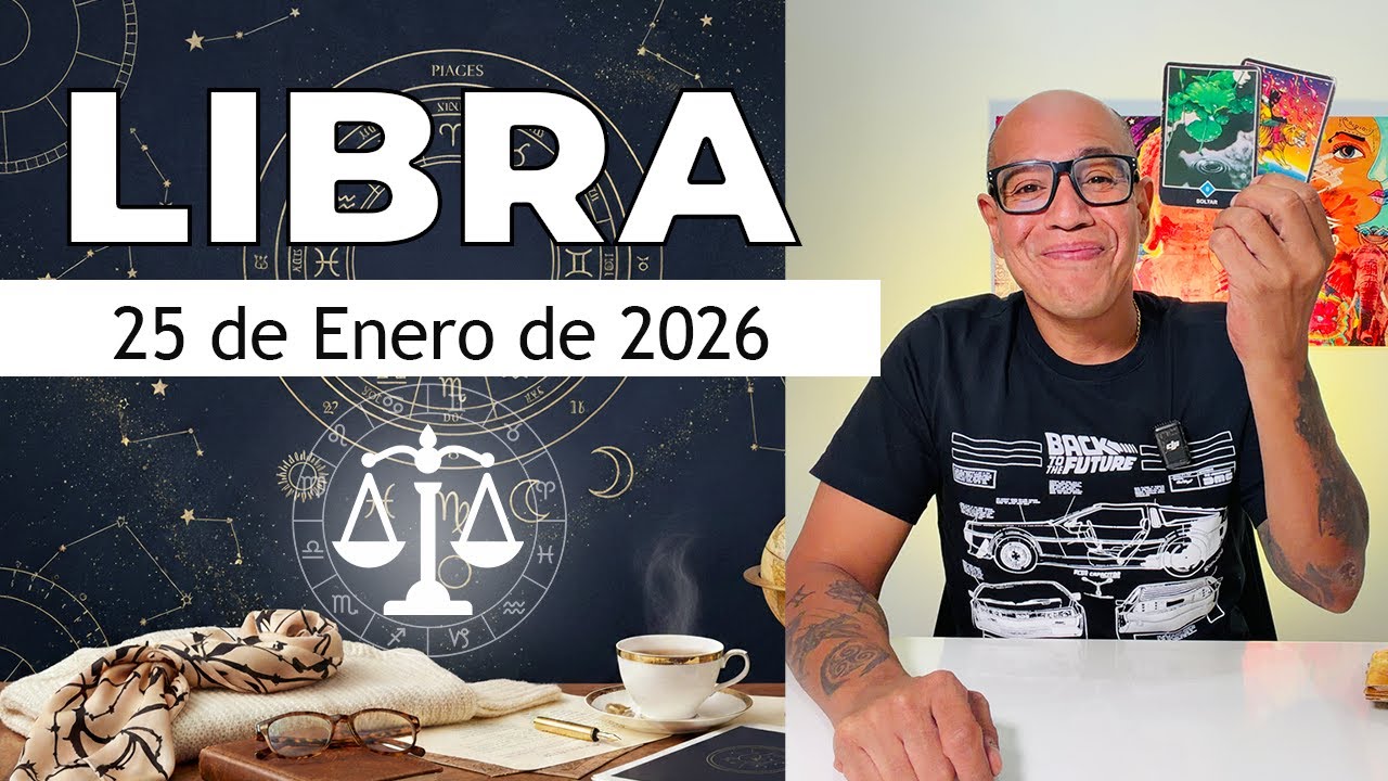 LIBRA | Horóscopo de hoy 25 de Enero 2026