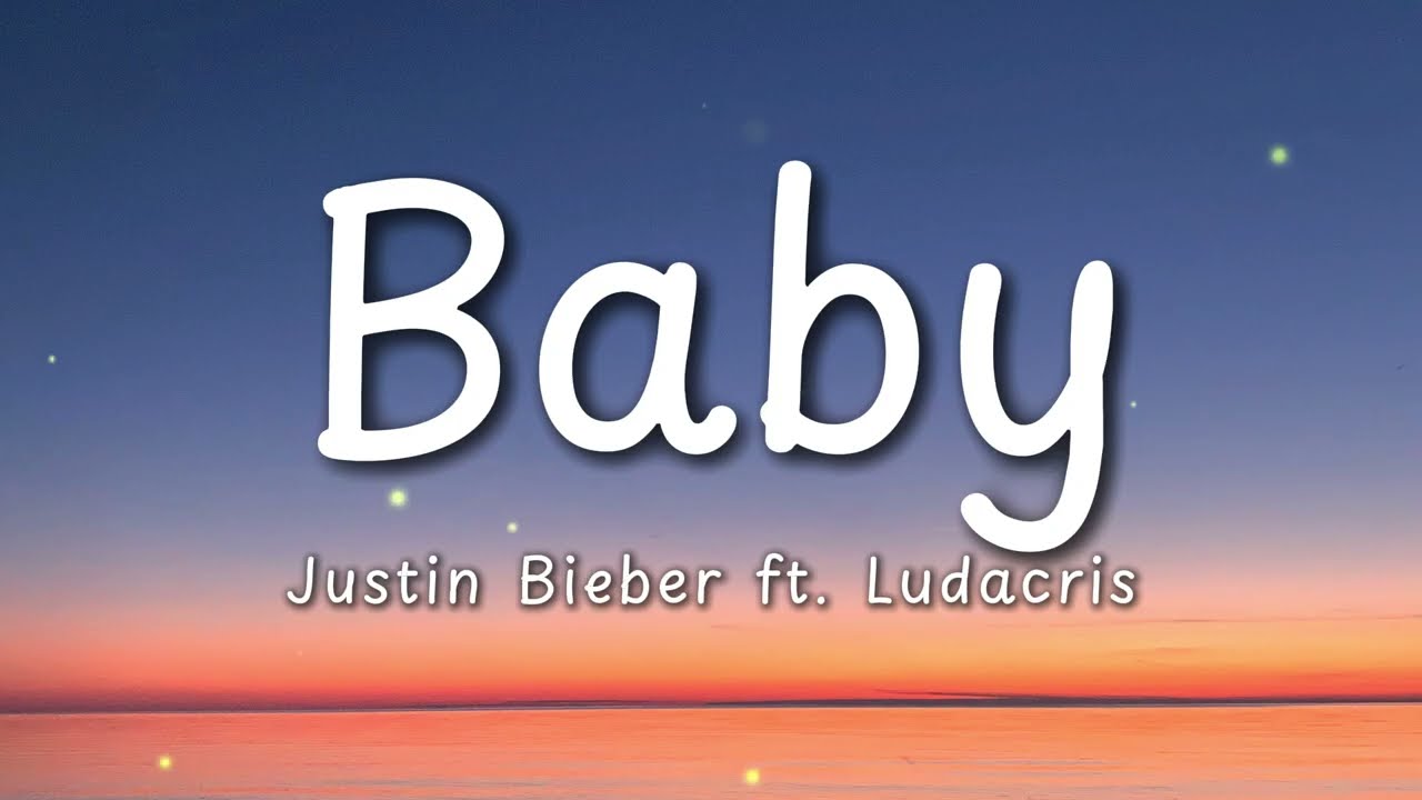 Justin Bieber - Baby (Lyrics) ft. Ludacris