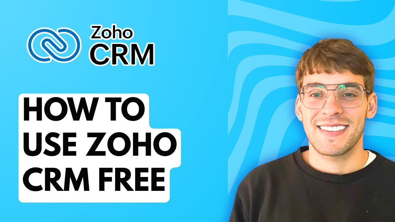 How to Use Zoho CRM Free [2026 Full Guide]