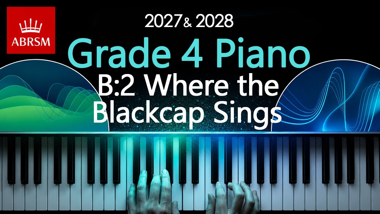 ABRSM 2027 & 2028 - Grade 4 Piano Exam - B2 ~ Where the Blackcap Sings ~ Heather Hammond
