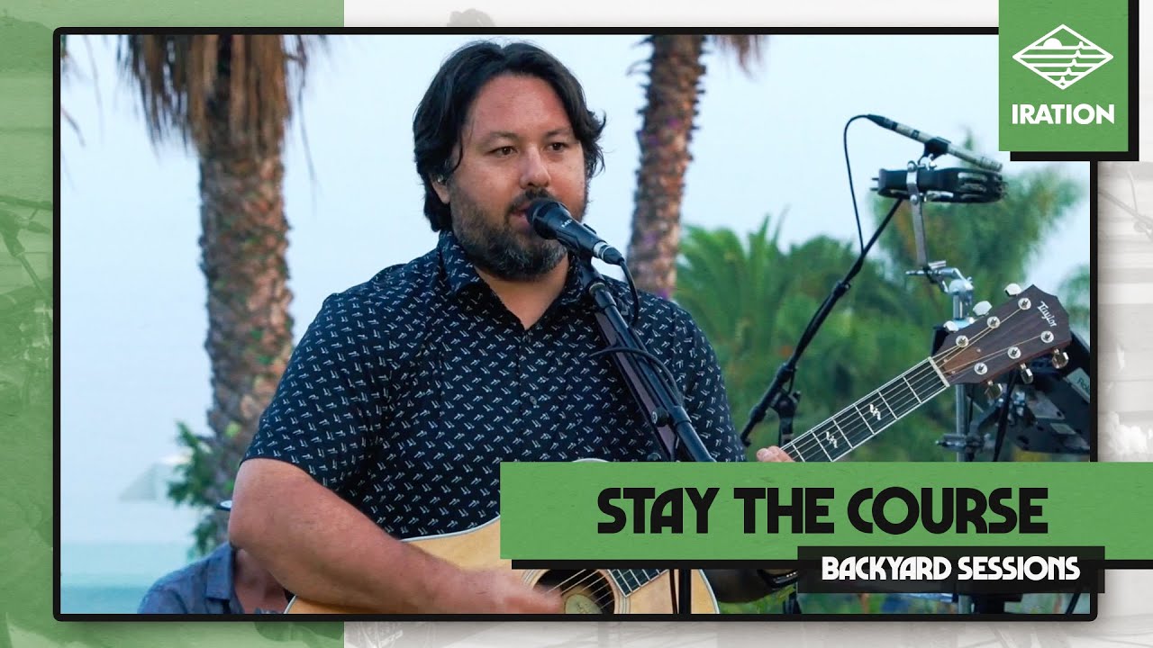 Iration - Stay the Course (Live) | Backyard Sessions: Malibu Edition