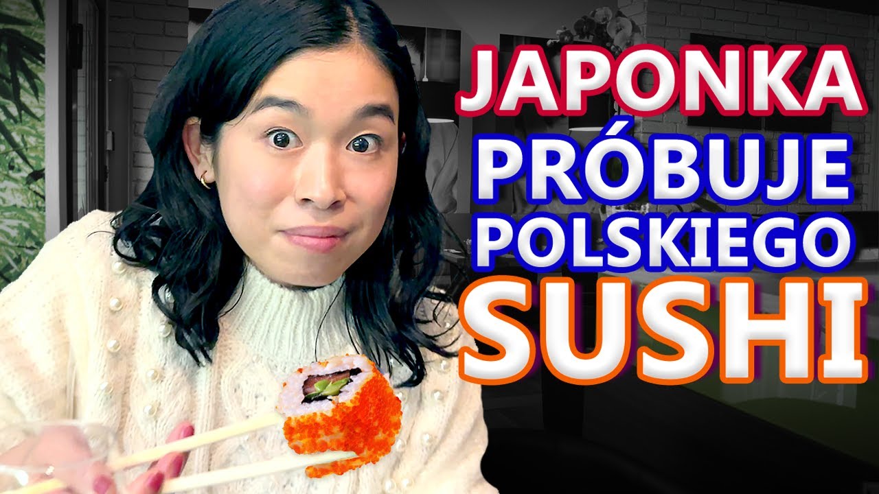 Japonka próbuje polskiego sushi w Polsce! Czy jej posmakuje?