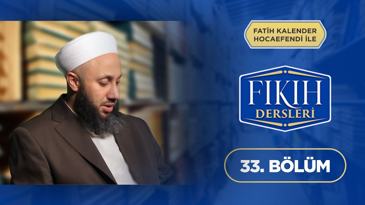 Fatih KALENDER Hocaefendi İle Fıkıh Dersleri 33. Bölüm Lâlegül TV