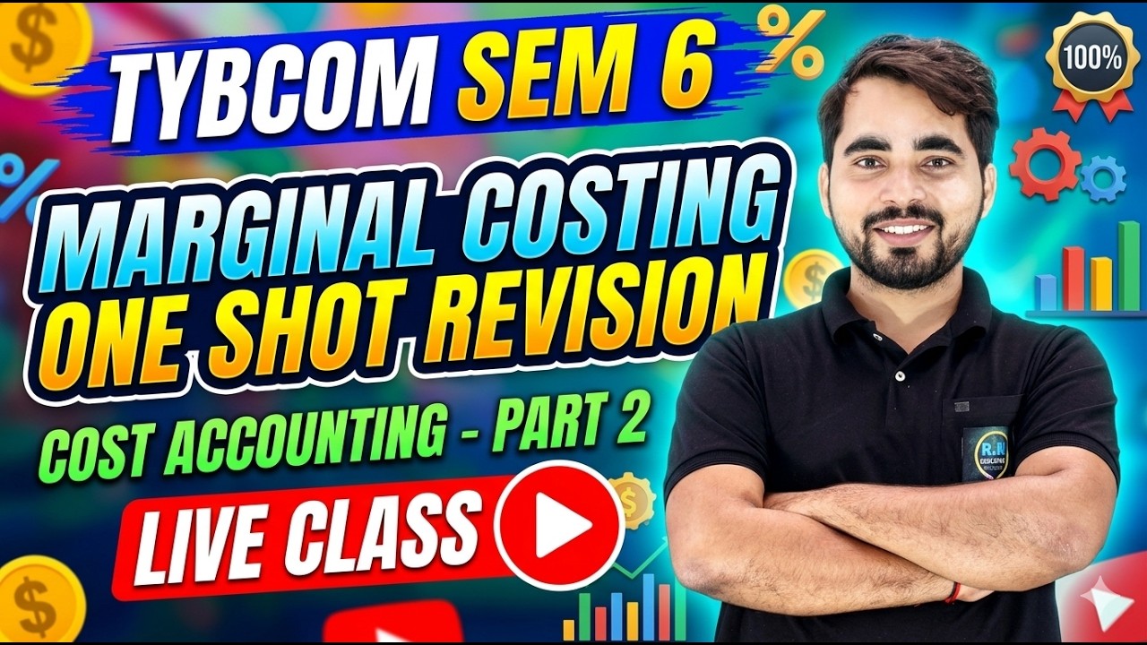 TYBCOM Sem 6 Cost Accounting | Marginal Costing One Shot Revision 🔴 Live | Mumbai University 2026