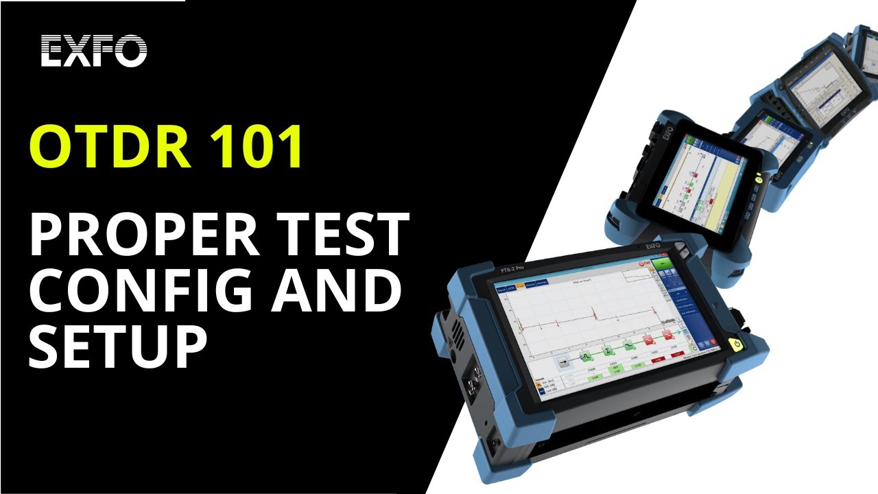 OTDR 101: Proper test configuration selection and setup | How-to | Educational